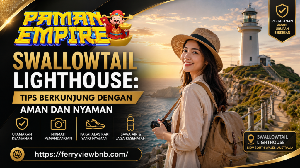 Swallowtail Lighthouse dengan tips berkunjung aman dan nyaman bersama Paman Empire